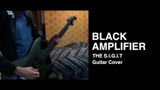 The S.I.G.I.T - Black Amplifier (Guitar cover by Jason)