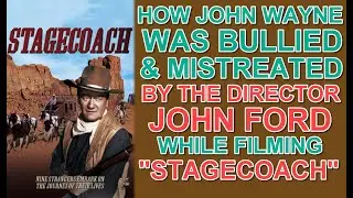 How John Wayne was BULLIED AND MISTREATED by director JOHN FORD while filming 