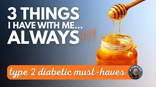3 things I have with me...always! - Type 2 diabetic must-haves