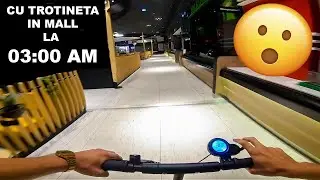 IN MALL CU TROTINETA ELECTRICA LA 3 DIMINEATA