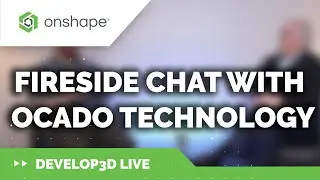 Fireside Chat with Ocado Technology at Develop3D Live