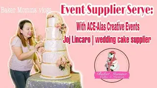 Event Supplier Serye : With ACE-Alas Creative Events | Joj Lincaro | wedding cake supplier