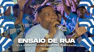 VILA ISABEL 2026 - ÚLTIMO ENSAIO DE RUA PARA O CARNAVAL COMPLETO