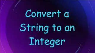 Convert a String to an Integer