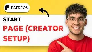 How to Start a Patreon Page (Creator Setup) [2026 Full Guide]