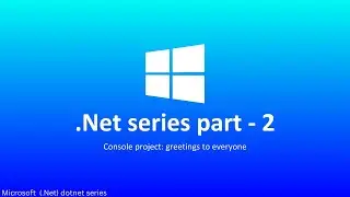 .NET (dotnet) series part - 2 Greetings to everyone