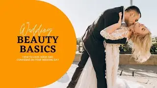 Unlock Wedding Day Glam: Mastering Beauty Basics for Ultimate Confidence and Stunning Looks!