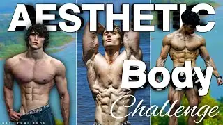 How to Build an Aesthetic Body | next challenge |