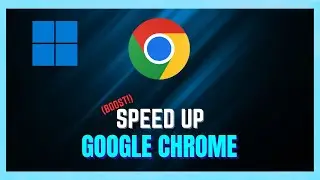 How to Make Google Chrome Faster | Boost Google Chrome's Performance On Your PC/Laptop