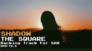 【Backing Track(for SAX)】SHADOW/THE SQUARE