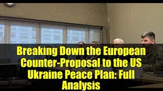 Breaking Down the European Counter-Proposal to the US Ukraine Peace Plan: Full Analysis
