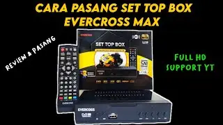 Cara Pasang Set Top Box Evercoss Max Versi Terbaru