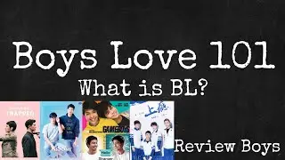 Boys Love 101 - What is BL? - Review Boys Review