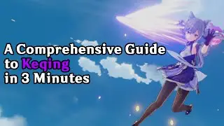 A Comprehensive Guide to Keqing in 3 Minutes | Genshin Impact