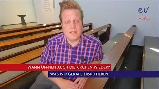Wann werden die Kirchen wieder &ouml;ffnen? | Die Diskussion hat begonnen.