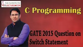 C programming 47 GATE 2015 Question on Switch Statement