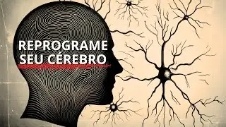 Como Resetar o seu Cérebro para uma Nova Realidade