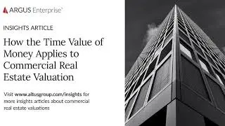 How the Time Value of Money Applies to Commercial Real Estate Valuation