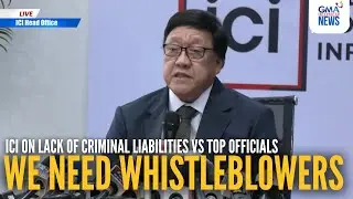 We need whistleblowers - ICI on lack of criminal liabilities vs top officials | GMA Integrated News