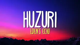 Eden's Echo - Huzuri (Lyrics)