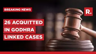 Gujarat Court Acquits 26 Accused In Godhra Linked Cases Due To 'Lack Of Evidence'