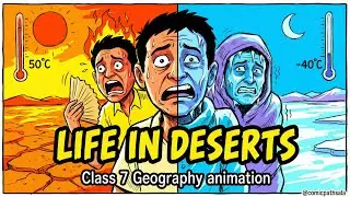 Life in Deserts &ndash; Class 7 Geography | NCERT Chapter 1 | Hot & Cold Deserts | Whiteboard Animation
