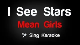 Mean Girls - I See Stars Karaoke Lyrics