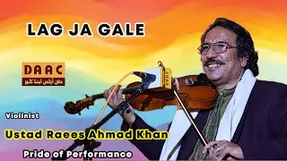 Lag Ja Gale Instrumental  | Violinist Raees Ahmad Khan | DAAC Festival April 2019 Shahpur Chakwal