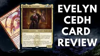 Evelyn the Covetous cEDH card review