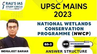 National Wetland Conservation Programme | Ramsar Sites | Environment | GS Paper 3 | UPSC Mains 2023