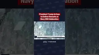 President Trump Arrives to Deliver Remarks at Navy 250 Celebration