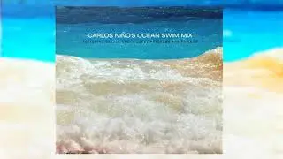 Carlos Ni&ntilde;o &lrm;&ndash; Ocean Swim Mix