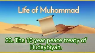 23. The 10 year peace treaty of Hudaybiyah.| Life of Muhammad | Anime.