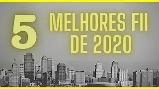 Confira os melhores Fundos de Investimentos Imobili&aacute;rios (FII) de 2020