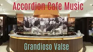 Accordion Cafe - Valse Grandioso