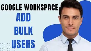 How To Add Bulk Users In Google Workspace
