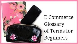 E Commerce Glossary of Terms for Beginners