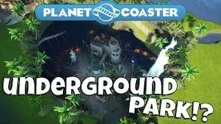 Planet Coaster - Underground Park?!?
