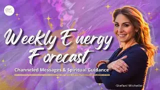 This Week&rsquo;s Energy Forecast 🌟 Channeled Messages & Spiritual Guidance