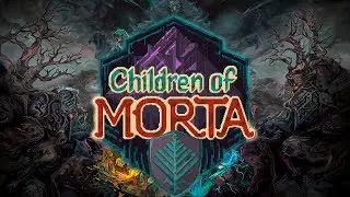Let's Play: Children of Morta (A New Start!)