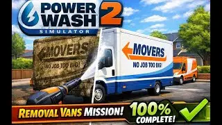PowerWash Simulator 2 – Removal Vans Mission | 100% Complete WalkthroughDescription: