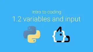 Unit 1 Lesson 2 - Variables and Input - Intro to Coding in Python
