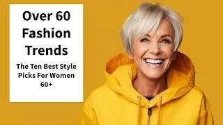 Top 10 Fashion Must-Haves For Women Over 60 | Timeless & Chic Style Tips!