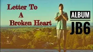 Letter to a broken heart ( Remix ) (Album JB6)