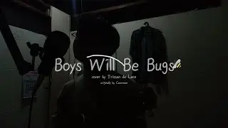 Cavetown - Boys Will Be Bugs (cover) | Tristan de Leon