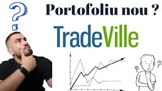 Portofoliul nou pe TradeVille ? Nu mai stau pe Bt-Trade ?