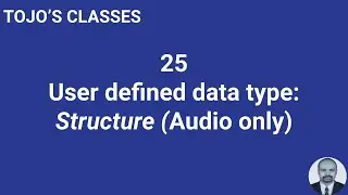 Class 25. User defined data type: Structure (Audio only)