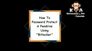 How To Password Protect a Pendrive using Bitlocker, Easy Method | KnowledgeOnAir |