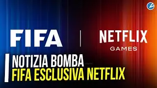 BOMBA: il nuovo FIFA &egrave; una esclusiva NETFLIX
