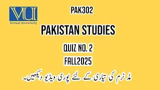 PAK302 Pakistan Studies FALL2025 Quiz 2 Solution #fall2025 #quiz #pak302